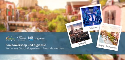 Poolpowershop & digidesk: Wenn aus Geschäftspartnern Freunde werden